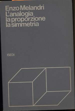 L'ANALOGIA, LA PROPORZIONE, LA SIMMETRIA
