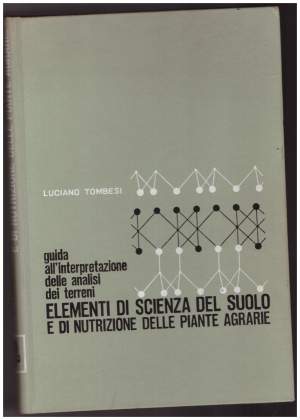 ELEMENTI DI SCIENZA DEL SUOLO E DI NUTRIZIONE DELLE PIANTE AGRARIE - Guida all'interpretazione delle analisi dei terreni