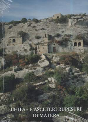 CHIESE E ASCETERI RUPESTRI DI MATERA