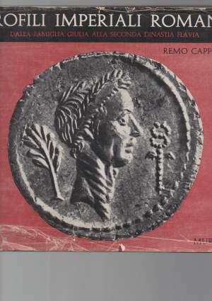PROFILI IMPERIALI ROMANI-Dalla famiglia Giulia alla seconda dinastia Flavia