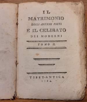 IL MATRIMONIO DEGLI ANTICHI PRETI E IL CELIBATO DEI MODERNI-II TOMO(1784)