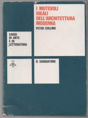 I MUTEVOLI IDEALI DELL'ARCHITETTURA MODERNA