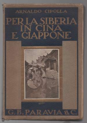PER LA SIBERIA IN CINA E GIAPPONE