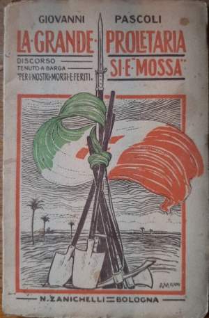 LA GRANDE PROLETARIA SI E' MOSSA-DISCORSO TENUTO A BARGA PER I NOSTRI MORTI E FERITI(1911)