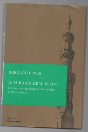 IL SUICIDIO DELL'ISLAM In che cosa ha sbagliato la civiltà mediorientale