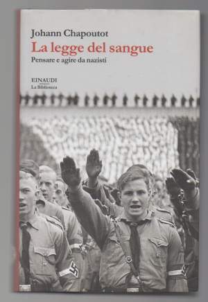 LA LEGGE DEL SANGUE Pensare e agire da nazisti
