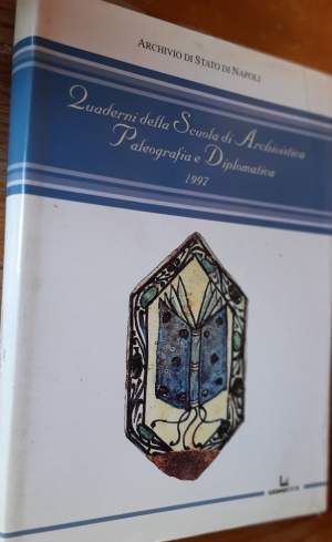 QUADERNI DELLA SCUOLA DI ARCHIVISTICA PALEOGRAFIA E DIPLOMATICA(1997)