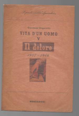 IL DOLORE 1937 - 1946 Vita di un uomo V