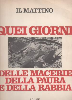 QUEI GIORNI DELLE MACERIE DELLA PAURA E DELLA RABBIA