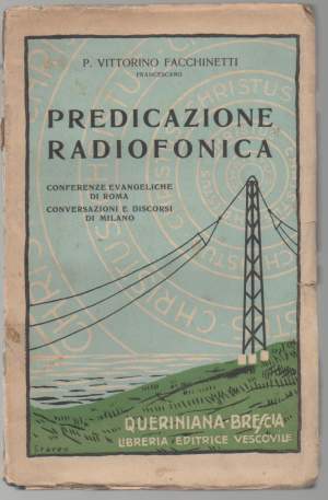 PREDICAZIONE RADIOFONICA-Conferenze evangeliche di Roma-Conversazione e discorsi di Milano (1931)