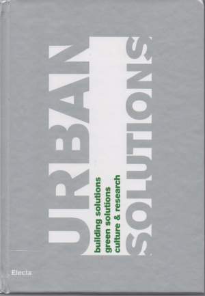 URBAN SOLUTIONS-building solutions, green solutions, culture & research (2009)