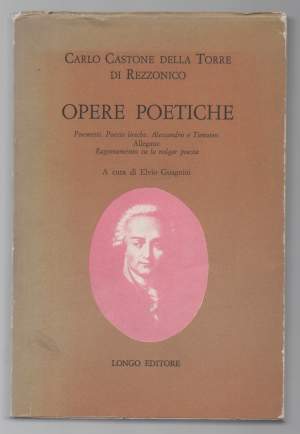 OPERE POETICHE Poemetti. Poesie liriche. Alessandro e Timoteo. Allegato: Ragionamento su la volgar poesia