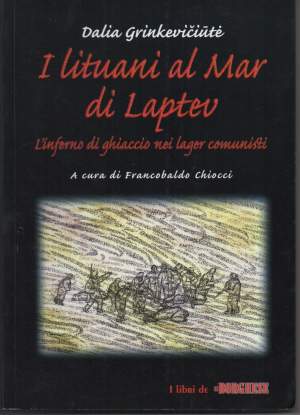 I LITUANI AL MAR DI LAPTEV-L'inferno di ghiaccio nei lager comunisti