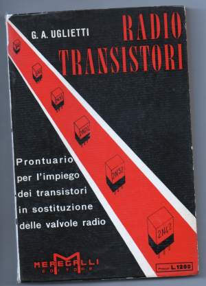 RADIO TRANSISTORI Prontuario per l'impiego dei transistori in sostituzione delle valvole radio