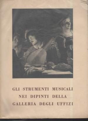 GLI STRUMENTI MUSICALI NEI DIPINTI DELLA GALLERIA DEGLI UFFIZI (1952)