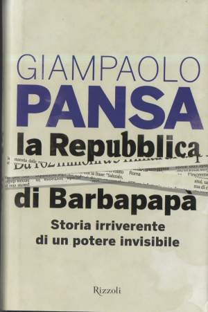 LA REPUBBLICA DI BARBAPAPA'-Storia irriverente di un potere invisibile (2013)