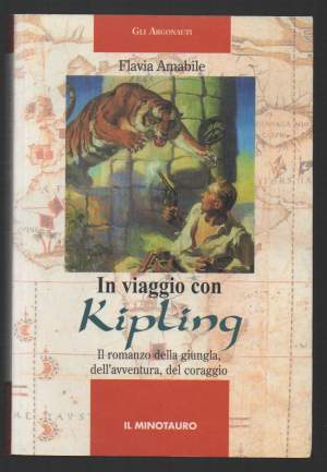 IN VIAGGIO CON KIPLING Il romanzo della giungla, dell'avventura, del coraggio (1998)