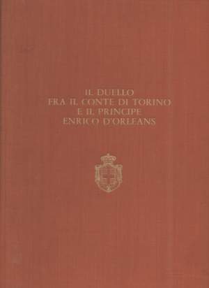 IL DUELLO FRA IL CONTE DI TORINO E IL PRINCIPE ENRICO D'ORLEANS (s.d.)