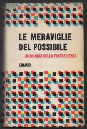 LE MERAVIGLIE DEL POSSIBILE antologia della fantascienza