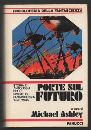 PORTE SUL FUTURO Storia e antologia delle riviste di fantascienza 1926/1945 (1978)