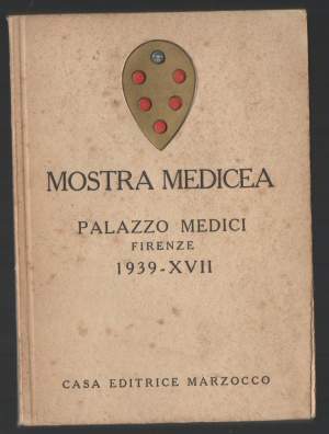 MOSTRA MEDICEA Palazzo Medici Firenze 1939 - XVII