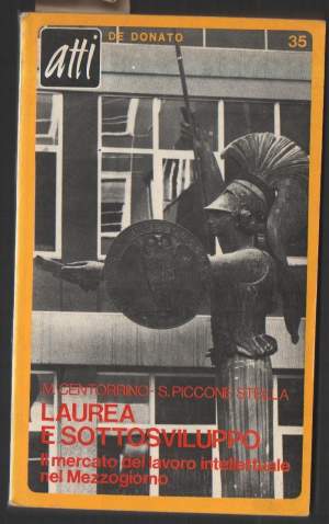 LAUREA E SOTTOSVILLUPPO  Il mercato del lavoro intellettuale nel Mezzogiorno (1974)
