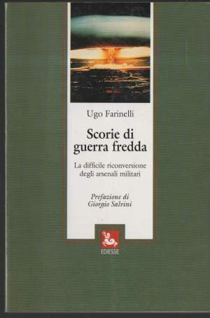 SCORIE DI GUERRA FREDDA La difficile riconversione degli arsenali militari (1998)