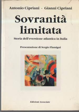SOVRANITA' LIMITATA Storia dell'eversione atlantica in Italia