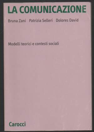 LA COMUNICAZIONE modelli teorici e contesti sociali (2000)