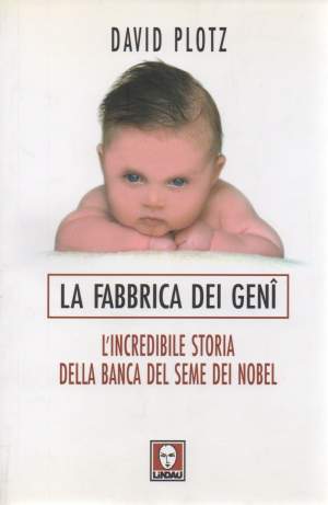 LA FABBRICA DEI GENI - L'incredibile storia della banca del seme dei Nobel (2006)
