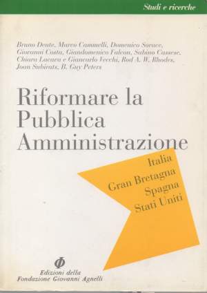 RIFORMARE LA PUBBLICA AMMINISTRAZIONE - Italia, Gran Bretagna, Spagna, Stati Uniti (1995)