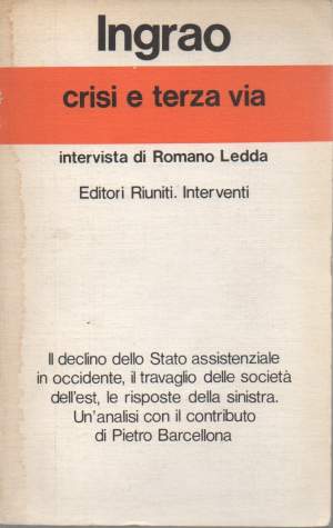 INGRAO - CRISI E TERZA VIA  - Intervista di Romano Ledda (1978)