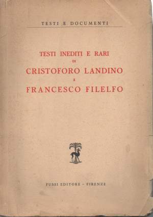 TESTI INEDITI E RARI DI CRISTOFOTO LANDINO E FRANCESCO FILELFO (1949)