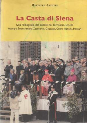 LA CASTA DI SIENA - Una radiografia del potere nel territorio senese