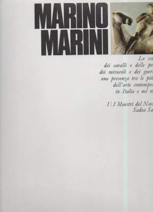 MARINO MARINI - (1968) scultore dei cavalli e delle pomone dei miracoli e dei guerrieri: una presenza tra le più alte dell'arte