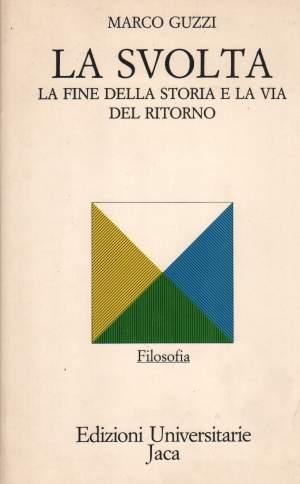 LA SVOLTA LA FINE DELLA STORIA E LA VITA DEL RITORNO