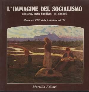 L'IMMAGINE DEL SOCIALISMO-nell'arte, nelle bandiere, nei simboli (1982)