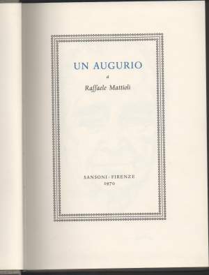 UN AUGURIO A RAFFAELE MATTIOLI (1970)