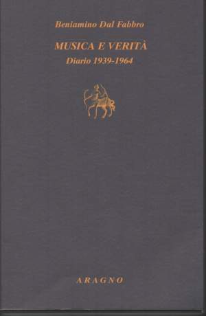 MUSICA E VERITA'-Diario 1939-1964 con un appendice di lettere inedite