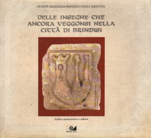 DELLE INSEGNE CHE ANCORA VEGGONSI NELLA CITTA' DI BRINDISI