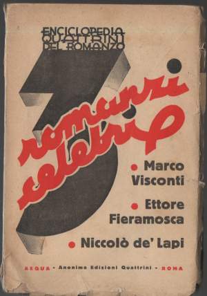 TRE ROMANZI CELEBRI: MARCO VISCONTI, ETTORE FIERAMOSCA, NICCOLO' DE' LAPI (1936)