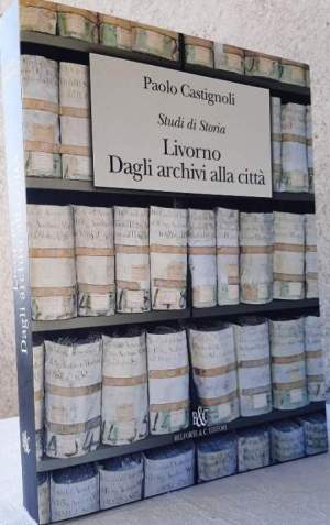 LIVORNO-DAGLI ARCHIVI ALLA CITTA'( 2001)