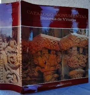 CATALOGO MONUMENTAL DIOCESIS DE VITORIA-TOMO IV LA LLANADA ALAVESA OCCIDENTAL( 1975)