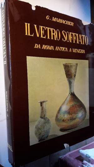 IL VETRO SOFFIATO DA ROMA ANTICA A VENEZIA(1959)