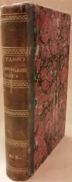 LA GERUSALEMME LIBERATA. Preceduta da un discorso critico letterario di Ugo Foscolo ed illustrata da note storiche (1853)