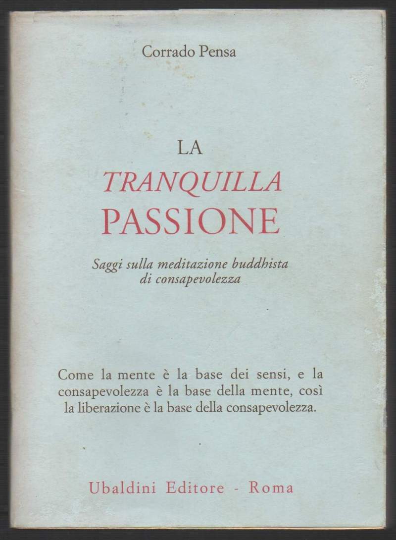 La tranquilla passione. Saggi sulla meditazione buddhista di