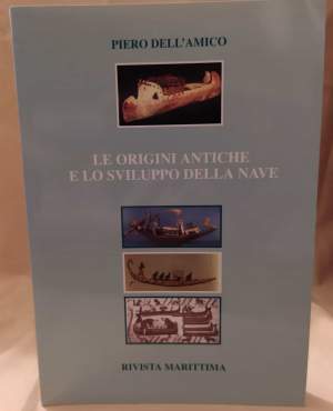 LE ORIGINI ANTICHE E LO SVILUPPO DELLA NAVE (2000)