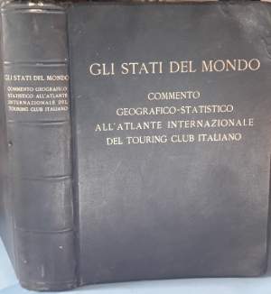 GLI STATI DEL MONDO-Commento geografico-statistico all'atlante internazionale del Touring Club Italiano (1934)