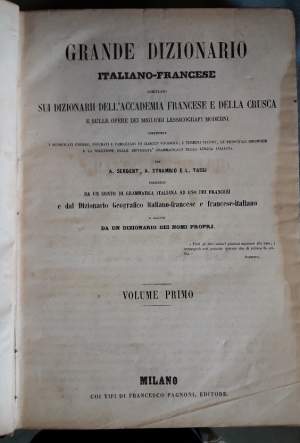 GRANDE DIZIONARIO ITALIANO - FRANCESE SUI DIZIONARII DELL'ACCADEMIA FRANCESE  E DELLA CRUSCA (S.D.)