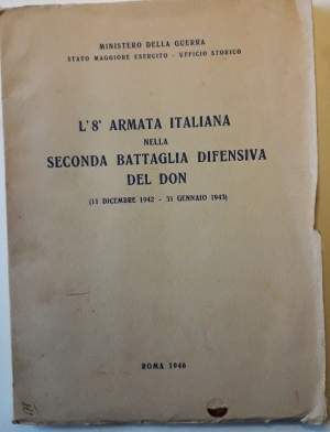 l' 8 ARMATA ITALIANA NELLA  SECONDA BATTAGLIA DIFENSIVA DEL DON(1942-31 gennaio 1943)(1946)